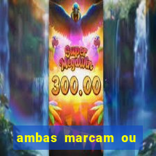 ambas marcam ou mais de 2.5